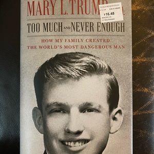 Too Much and Never Enough by Mary Trump